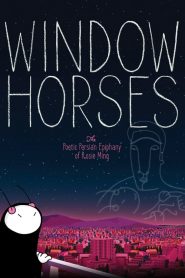Window Horses: The Poetic Persian Epiphany of Rosie Ming (2016)
