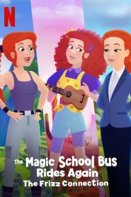 The Magic School Bus Rides Again: The Frizz Connection (2020)