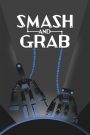 Smash and Grab (2019)