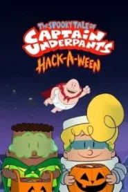 The Spooky Tale of Captain Underpants: Hack-a-ween (2019)